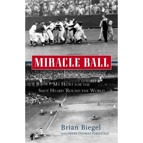 Miracle Ball: My Hunt for the Shot Heard 'Round the World - Paperback