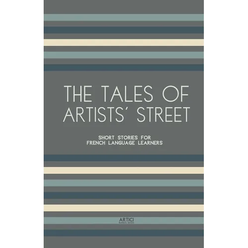 The Tales of Artists' Street: Short Stories for French Language Learners