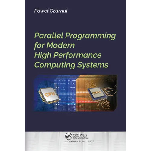 Parallel Programming for Modern High Performance Computing Systems - Paperback
