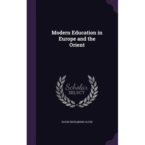 Modern Education in Europe and the Orient - Hardcover
