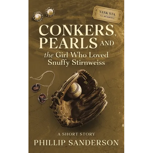 Conkers, Pearls, and the Girl Who Loved Snuffy Stirnweiss: A Short Story - Paperback