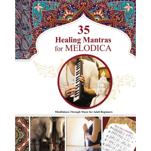 35 Healing Mantras for Melodica: Mindfulness Through Music for Adult Beginners - Paperback
