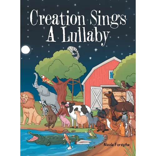 Creation Sings a Lullaby - Hardcover