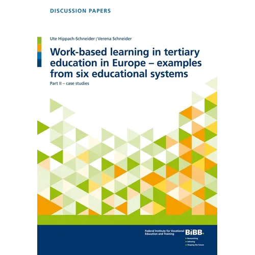 Work-Based Learning in Tertiary Education in Europe - Examples from Six Educational Systems: Part II - Case Studies - Paperback