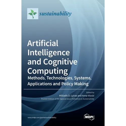 Artificial Intelligence and Cognitive Computing: Methods, Technologies, Systems, Applications and Policy Making