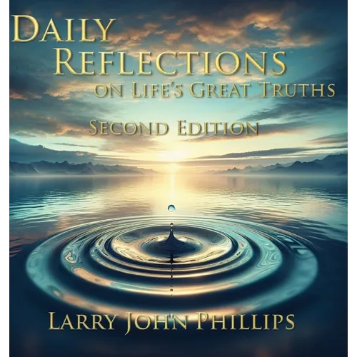 Daily Reflections on Life's Great Truths - Second Edition - Hardcover