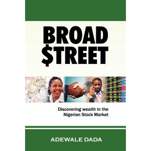 Broad $Treet: Discovering Wealth in The Nigerian Stock Market - Paperback