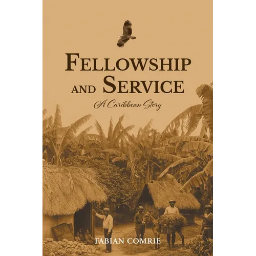 Fellowship and Service: A Caribbean Story - Paperback