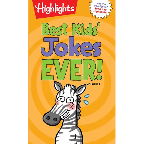 Best Kids' Jokes Ever! Volume 2: Funniest Jokes for Kids Ages 69, Guaranteed Giggles All Year with a Daily Dose of the Best Jokes for Kids