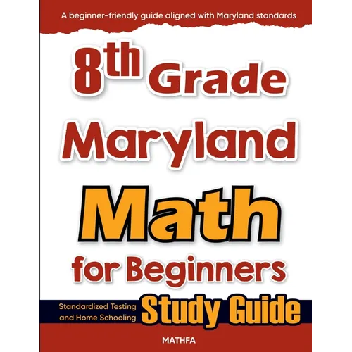 8th Grade Maryland Math for Beginners: Standardized Testing and Home Schooling Study Guide - Paperback