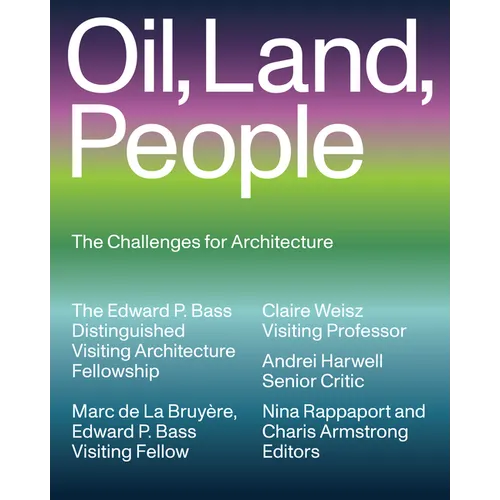 Oil, Land, People: The Challenges for Architecture - Paperback