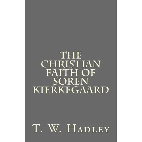 The Christian Faith of Soren Kierkegaard - Paperback
