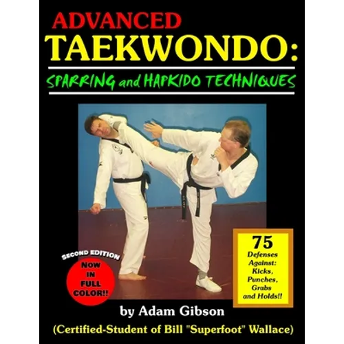 Advanced Taekwondo: Sparring and Hapkido Techniques - Paperback