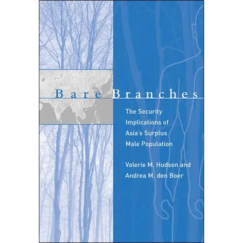 Bare Branches: The Security Implications of Asia's Surplus Male Population - Paperback