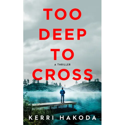 Too Deep to Cross: A Thriller - Paperback