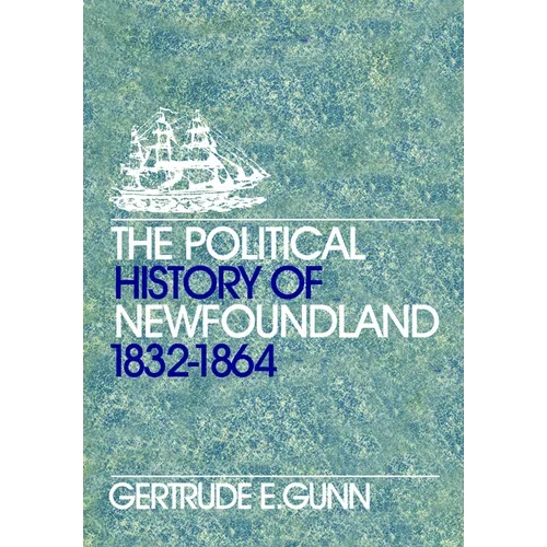 The Political History of Newfoundland, 1832-1864 - Paperback