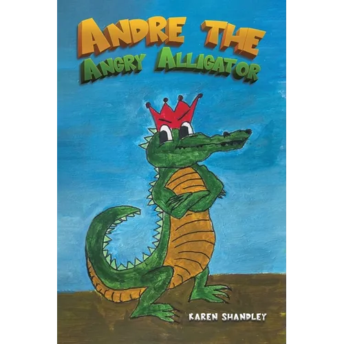Andre the Angry Alligator - Paperback