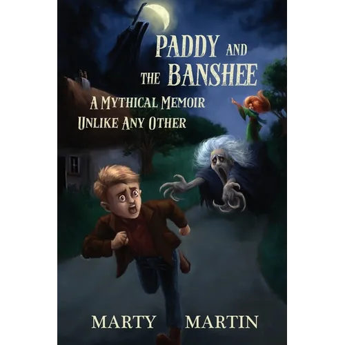 Paddy and the Banshee: A Mythical Memoir Unlike Any Other - Paperback