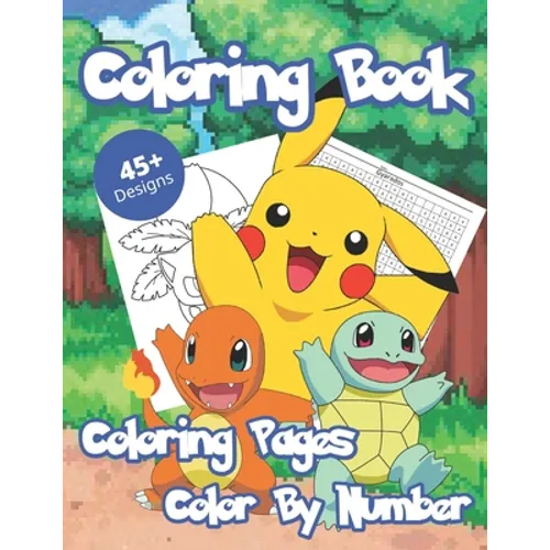 Coloring Book: NEW! Coloring Book For Kids Ages 4-8 With 45+ Unique Designs and Color By Number Illustrations - Great Coloring And Ac