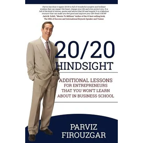 20/20 Hindsight: Additional Lessons For Entrepreneurs That You Won't Learn About In Business School - Paperback