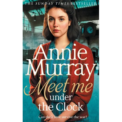 Meet Me Under the Clock: A gritty and heartwarming wartime saga - Paperback