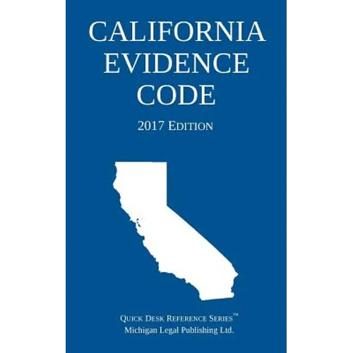 California Evidence Code; 2017 Edition - Paperback