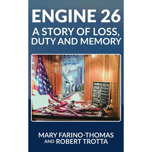 Engine 26: A Story of Loss, Duty and Memory - Hardcover