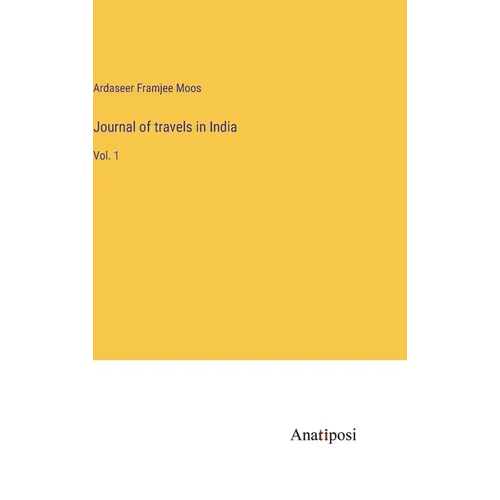 Journal of travels in India: Vol. 1 - Hardcover