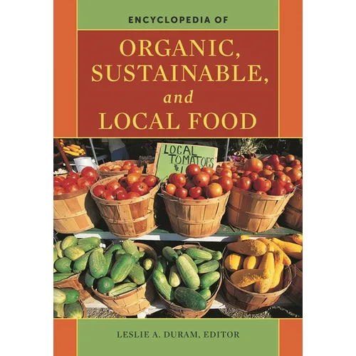 Encyclopedia of Organic, Sustainable, and Local Food - Hardcover