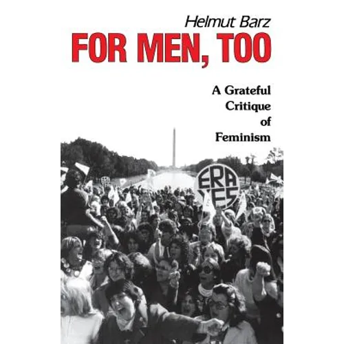 For Men, Too: A Grateful Critique of Feminism - Paperback