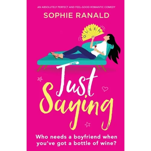 Just Saying: An absolutely perfect and feel good romantic comedy - Paperback