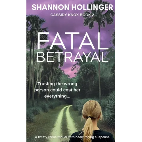 Fatal Betrayal: A twisty crime thriller with heart-racing suspense - Paperback