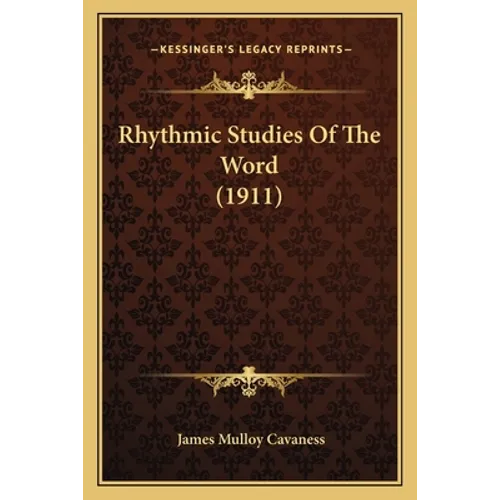 Rhythmic Studies Of The Word (1911) - Paperback