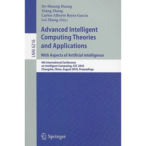 Advanced Intelligent Computing Theories and Applications: With Aspects of Artificial Intelligence: 6th International Conference on Intelligent Computi - Paperback