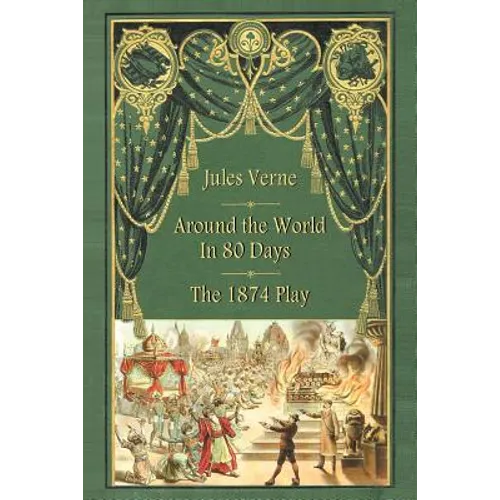 Around the World in 80 Days - The 1874 Play - Paperback
