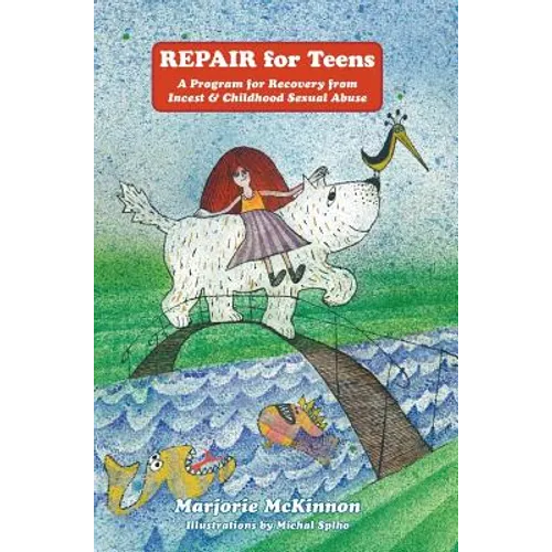 REPAIR For Teens: A Program for Recovery from Incest & Childhood Sexual Abuse - Hardcover