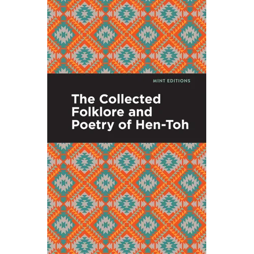 The Collected Folklore and Poetry of Hen-Toh - Hardcover