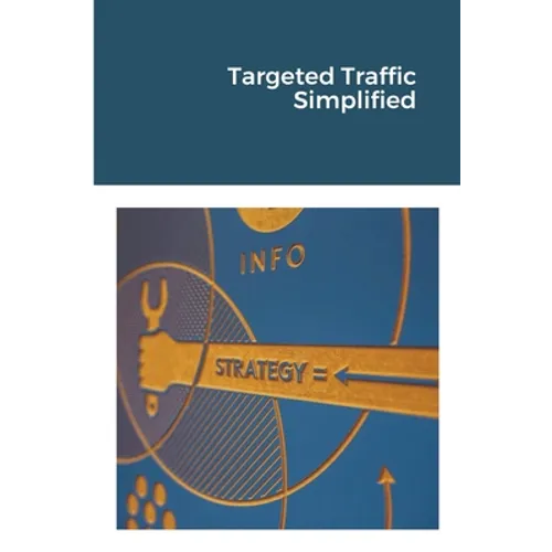 Targeted Traffic Simplified - Paperback