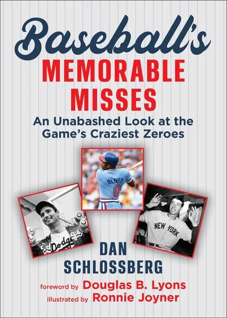 Baseball's Memorable Misses: An Unabashed Look at the Game's Craziest Zeroes - Paperback