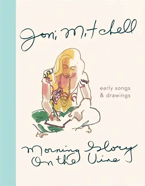 Morning Glory on the Vine: Early Songs and Drawings - Hardcover