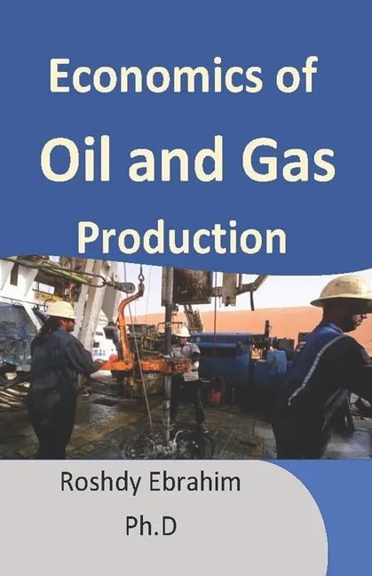 Economics of Oil and Gas Production - Paperback