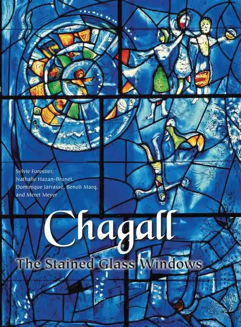 Chagall: The Stained Glass Windows - Hardcover