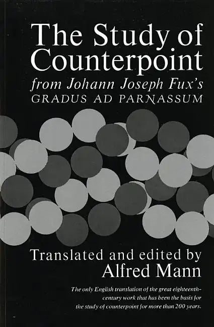The Study of Counterpoint: From Johann Joseph Fux's Gradus Ad Parnassum - Paperback