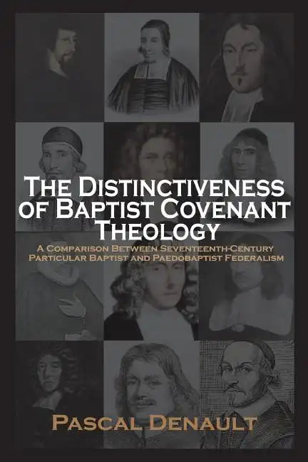 The Distinctiveness of Baptist Covenant Theology - Paperback