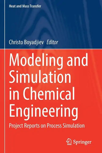 Modeling and Simulation in Chemical Engineering: Project Reports on Process Simulation - Paperback