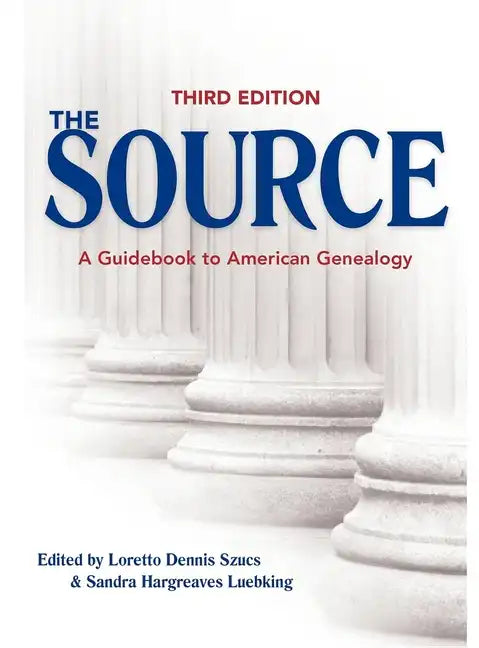 The Source: A Guidebook to American Genealogy - Hardcover