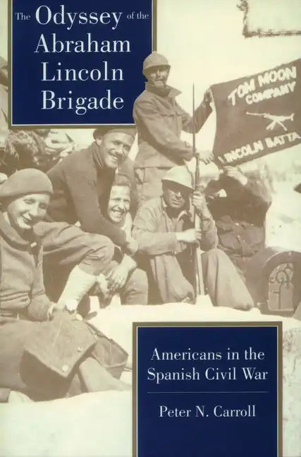 Odyssey of the Abraham Lincoln Brigade: Americans in the Spanish Civil War - Paperback