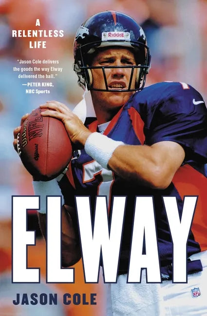 Elway: A Relentless Life - Paperback