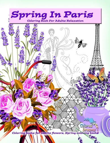 Spring in Paris coloring book for adults relaxation: Coloring books for adults flowers, Spring coloring books - Paperback