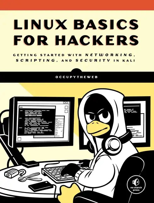 Linux Basics for Hackers: Getting Started with Networking, Scripting, and Security in Kali - Paperback